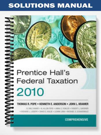 Solutions Manual for Prentice Halls Federal Taxation 2010 Comprehensive 23rd Edition by Pope