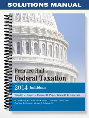 Solutions Manual for Prentice Halls Federal Taxation 2014 Individuals 27th Edition by Rupert