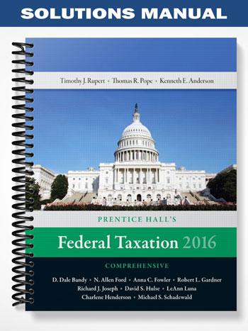 Solutions Manual for Prentice Halls Federal Taxation 2016 Comprehensive 29th Edition by Pope
