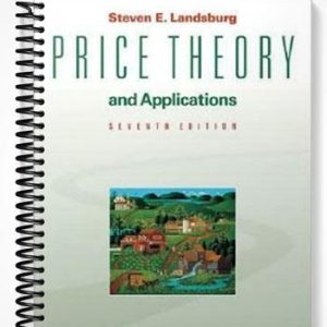 Solutions Manual for Price Theory and Applications 7th Edition by Steven Landsburg