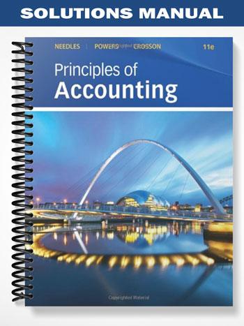Solutions Manual for Principles of Accounting 11th Edition by Needles