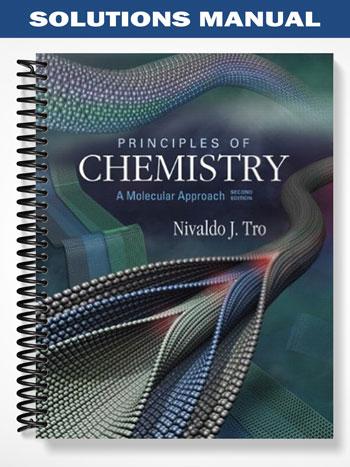 Solutions Manual for Principles of Chemistry A Molecular Approach 2nd Edition by Tro