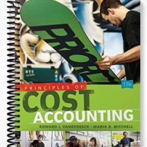Solutions Manual for Principles of Cost Accounting 17th Edition by Vanderbeck
