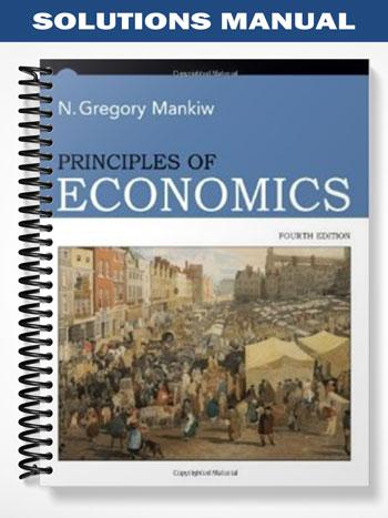 Solutions Manual for Principles of Economics 4th Edition by Gregory Mankiw