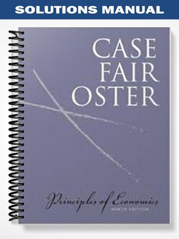 Solutions Manual for Principles of Economics 9th Edition by Case