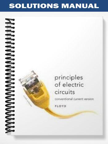 Solutions Manual for Principles of Electric Circuits Conventional Current Version 9th Edition by Thomas Floyd