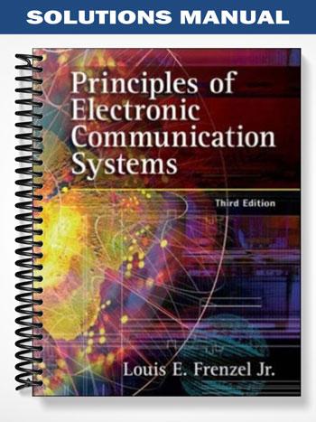 Solutions Manual for Principles of Electronic Communication Systems 3rd Edition by Frenzel