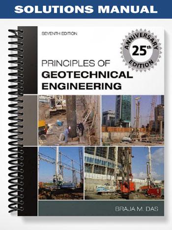 Solutions Manual for Principles of Geotechnical Engineering 7th Edition by Braja Das
