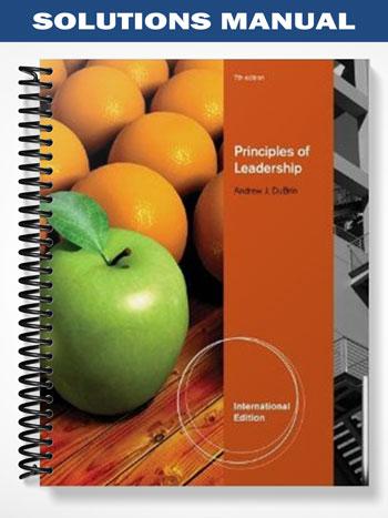 Solutions Manual for Principles of Leadership International Edition 7th Edition by DuBrin