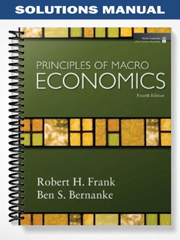 Solutions Manual for Principles of Macroeconomics 4th Edition by Frank