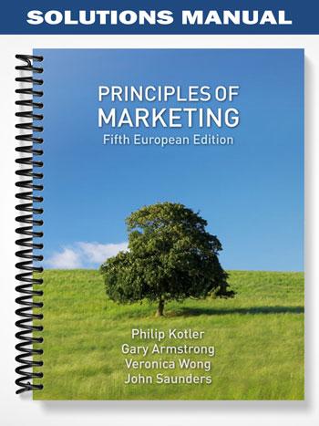Solutions Manual for Principles of Marketing MyMarketingLab European Edition 5th Edition by Kotler