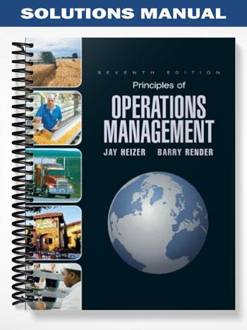 Solutions Manual for Principles of Operations Management 7th Edition by Heizer