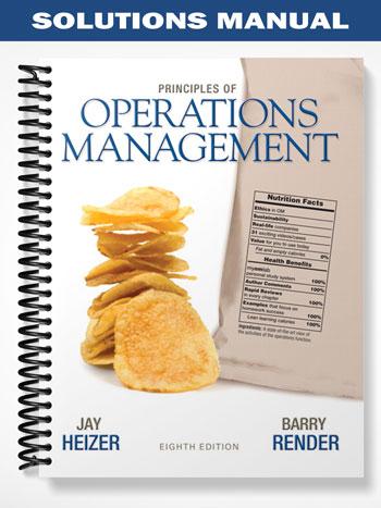 Solutions Manual for Principles of Operations Management 8th Edition by Heizer