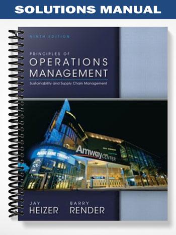 Solutions Manual for Principles of Operations Management 9th Edition by Heizer