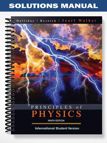 Solutions Manual for Principles of Physics 9th Edition by Halliday