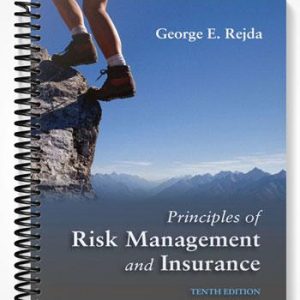 Solutions Manual for Principles of Risk Management and Insurance 10th Edition by George Rejda