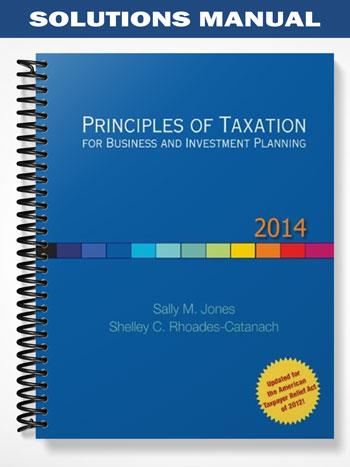 Solutions Manual for Principles of Taxation for Business and Investment Planning 17th Edition by Jones