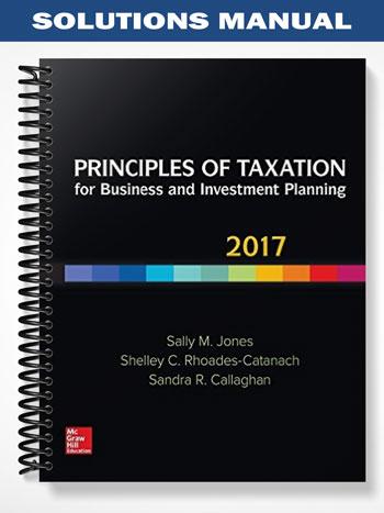 Solutions Manual for Principles of Taxation for Business and Investment Planning 20th Edition by Jones