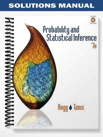 Solutions Manual for Probability and Statistical Inference 7th Edition by Hogg