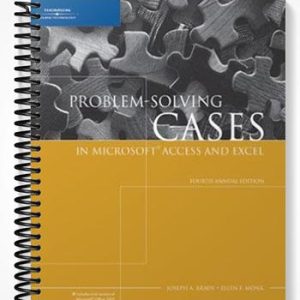 Solutions Manual for Problem-Solving Cases in Microsoft Access and Excel Annual Edition 4th Edition by Monk