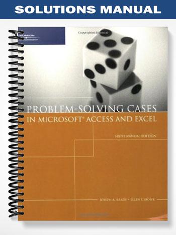 Solutions Manual for Problem Solving Cases with Microsoft Access and Excel 6th Edition by Brady