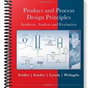 Solutions Manual for Product and Process Design Principles Synthesis Analysis and Design 3rd Edition by Seider