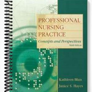 Solutions Manual for Professional Nursing Practice Concepts and Perspectives 6th Edition by Koenig