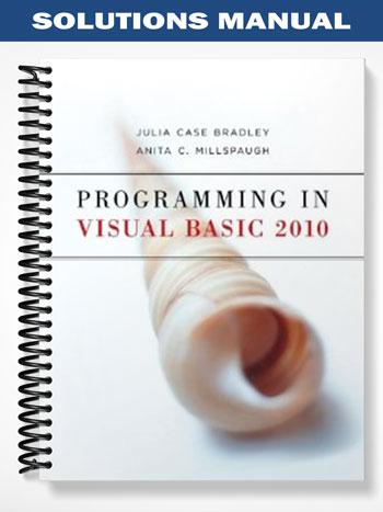 Solutions Manual for Programming in Visual Basic 2010 1st Edition by Bradley