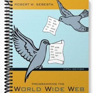Solutions Manual for Programming the World Wide Web 2009 5th Edition by Sebesta