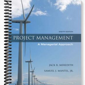 Solutions Manual for Project Management A Managerial Approach 8th Edition by Meredith