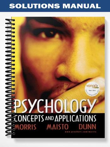 Solutions Manual for Psychology Concepts and Applications 1st Edition by Morris