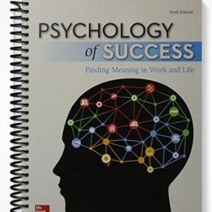 Solutions Manual for Psychology of Success Finding Meaning in Work and Life 6th Edition by Denis Waitley