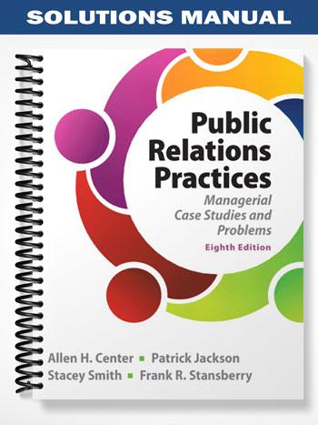Solutions Manual for Public Relations Practices 8th Edition by Center