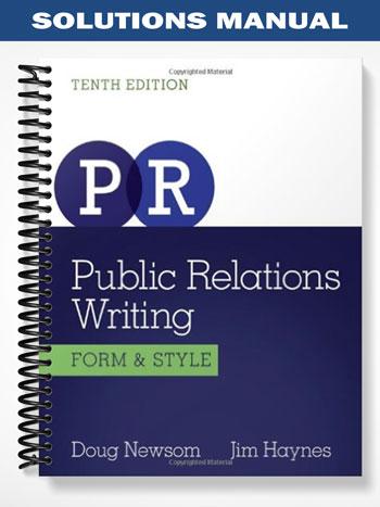 Solutions Manual for Public Relations Writing Form & Style 10th Edition by Newsom