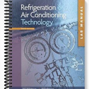 Solutions Manual for Refrigeration and Air Conditioning Technology 6th Edition by Whitman