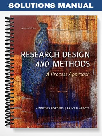 Solutions Manual for Research Design and Methods A Process Approach 9th Edition by Bordens