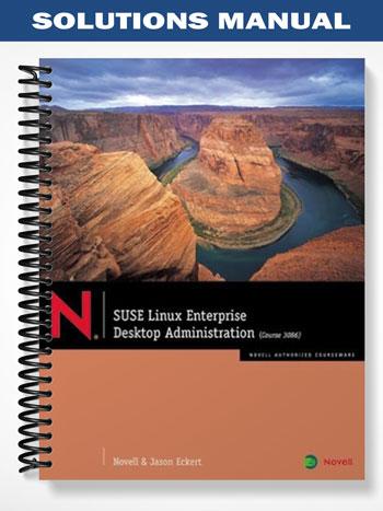 Solutions Manual for SUSE Linux Enterprise Desktop Administration 1st Edition by Jason Eckert