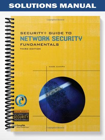 Solutions Manual for Security+ Guide to Network Security Fundamentals 3rd Edition by Mark Ciampa