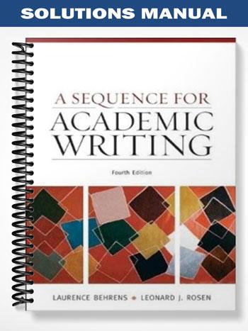 Solutions Manual for Sequence for Academic Writing 4th Edition by Behrens