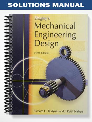 Solutions Manual for Shigleys Mechanical Engineering Design 9th Edition by Budynas