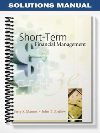 Solutions Manual for Short-Term Financial Management 3rd Edition by Maness