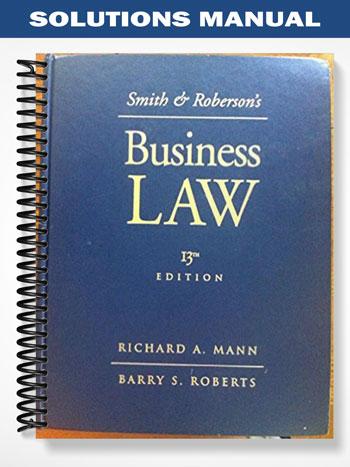 Solutions Manual for Smith and Robersons Business Law 13th Edition by Mann