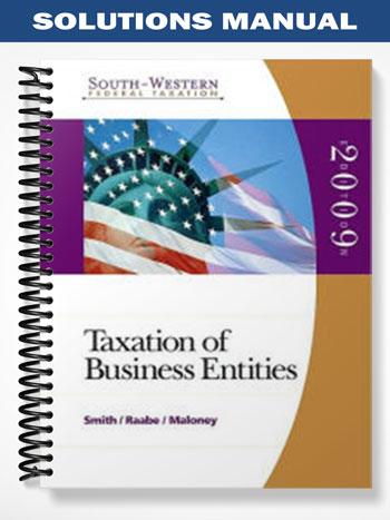 Solutions Manual for South-Western Federal Taxation 2009 Taxation of Business Entities 12th Edition by Smith