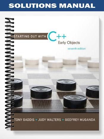 Solutions Manual for Starting Out with C++ Early Objects 7th Edition by Gaddis