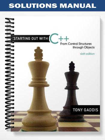 Solutions Manual for Starting Out with C++ From Control Structures through Objects 6th Edition by Gaddis