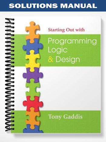 Solutions Manual for Starting Out with Programming Logic and Design 1st Edition by Tony Gaddis