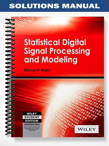 Solutions Manual for Statistical Digital Signal Processing and Modeling 1st Edition by Monson H