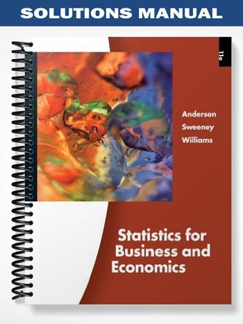 Solutions Manual for Statistics for Business and Economics 11th Edition by Anderson