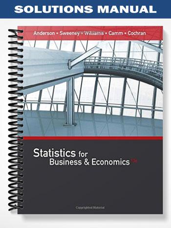 Solutions Manual for Statistics for Business and Economics 13th Edition by Anderson