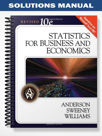 Solutions Manual for Statistics for Business and Economics Revised 10th Edition by Anderson